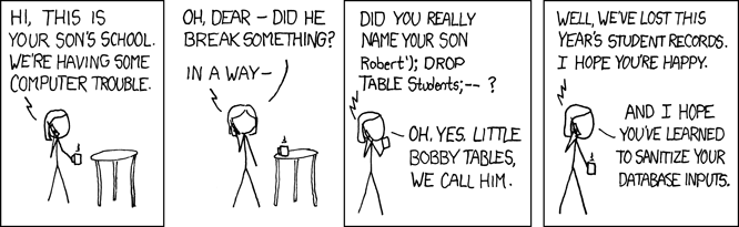 Image by Randall Munroe, from Xkcd: http://xkcd.com/327/, licensedunder creative commons non-commercial license 2.5